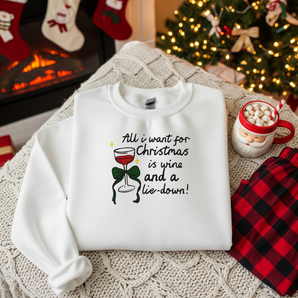 All I Want For Christmas Is Wine And A Lie Down” Funny Festive Jumper