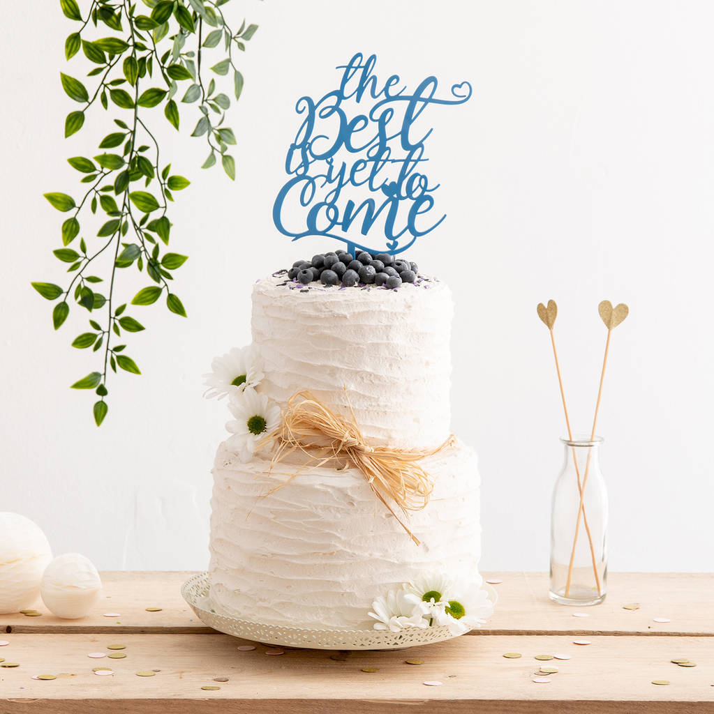 The Best Is Yet To Come Wedding Celebration Cake Topper