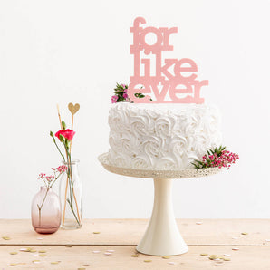 For Like Ever Cake Topper
