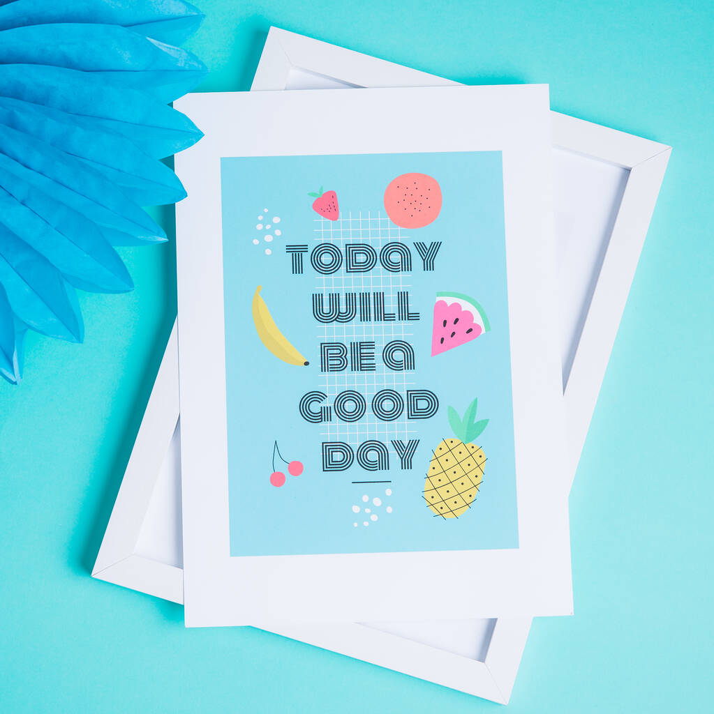 Motivational 'Today Will Be A Good Day' Hallway Wall Print