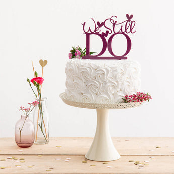 We Still Do Wedding Anniversary Renewal Cake Topper